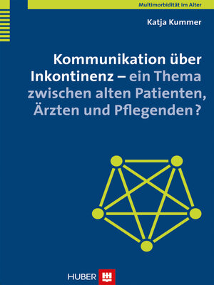 cover image of Kommunikation über Inkontinenz--ein Thema zwischen alten Patienten, Ärzten und Pflegenden?